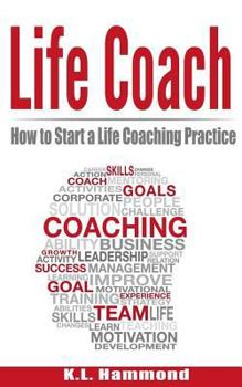 Paperback Life Coach: How to Start a Life Coaching Practice Book