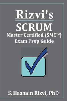 Paperback Rizvi's Scrum Master Certified (SMC(TM)) Exam Prep Guide Book