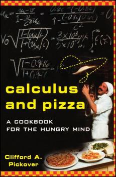 Paperback Calculus and Pizza: A Cookbook for the Hungry Mind Book