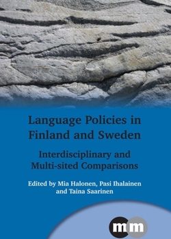 Language Policies in Finland and Sweden: Interdisciplinary and Multi-Sited Comparisons - Book  of the Multilingual Matters