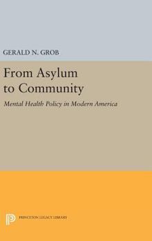 Hardcover From Asylum to Community: Mental Health Policy in Modern America Book