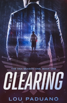 The Clearing: DSA Season One, Book One - Book #1 of the DSA: Season One