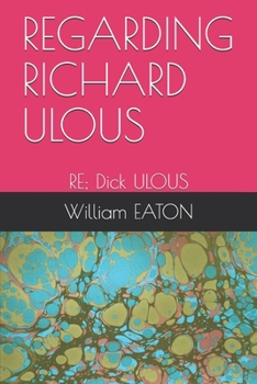 Paperback Regarding Richard Ulous: RE; Dick ULOUS Book