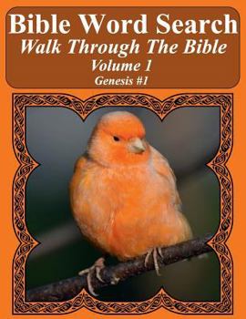 Bible Word Search Walk Through The Bible Volume 1: Genesis #1 Extra Large Print (Bible Word Search Puzzles For Adults Jumbo Print Bird Lover's Edition)
