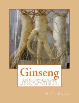 Paperback Ginseng: Its Cultivation and Harvesting, With An Account of Its History Book