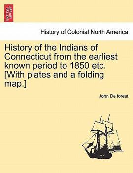 Paperback History of the Indians of Connecticut from the earliest known period to 1850 etc. [With plates and a folding map.] Book