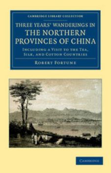 Paperback Three Years' Wanderings in the Northern Provinces of China Book