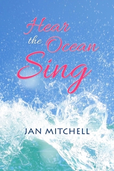 Paperback Hear the Ocean Sing: Part Three of a Cruising Memoir Book