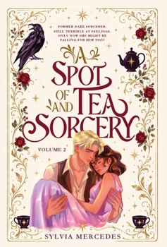 Hardcover A Spot of Tea and Sorcery: a whimsical, cozy romantasy: Volume 2 Book