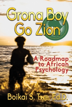 Paperback Grona Boy Go Zion: A Roadmap to African Psychology Book