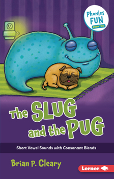 Paperback The Slug and the Pug: Short Vowel Sounds with Consonant Blends Book