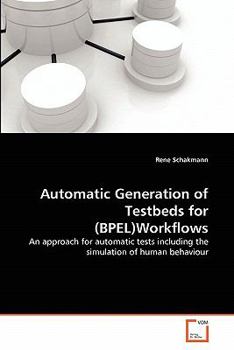 Paperback Automatic Generation of Testbeds for (BPEL)Workflows Book