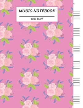 Paperback Music Notebook Wide Staff: SOFT PINK FLOWER PATTERN/Blank Music Sheet Notebook, Staff Paper, Music Manuscript Paper,6 Large Staves per page,8.5"x Book