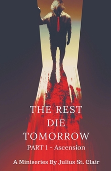 Paperback The Rest Die Tomorrow - Ascension Book