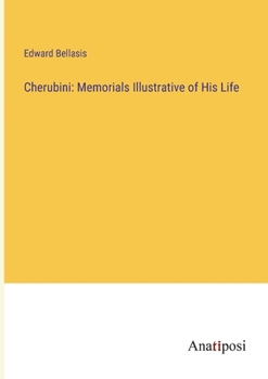 Paperback Cherubini: Memorials Illustrative of His Life Book