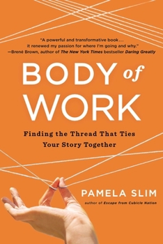 Paperback Body of Work: Finding the Thread That Ties Your Story Together Book