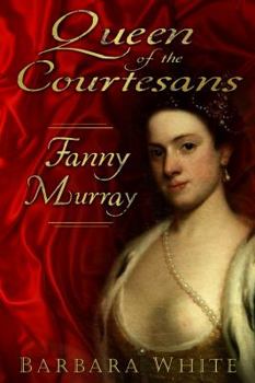 Hardcover Queen of the Courtesans: Fanny Murray Book