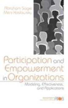 Participation and Empowerment in Organizations: Modeling, Effectiveness, and Applications (Advanced Topics in Organizational Behavior) - Book  of the Adanced Topics in Organizational Behavior