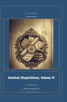 Hardcover Nautical Disquisitions, Volume IV (Global Navies Classics) (Spanish Edition) [Spanish] Book