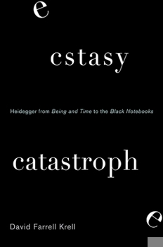 Hardcover Ecstasy, Catastrophe: Heidegger from Being and Time to the Black Notebooks Book