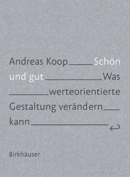 Hardcover Sch?n Und Gut: Was Werteorientierte Gestaltung Ver?ndern Kann [German] Book