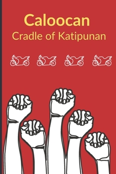 Caloocan - Cradle of the Katipunan: Blank Diary for Writing, Philippines Notebook, Pinoy Journal