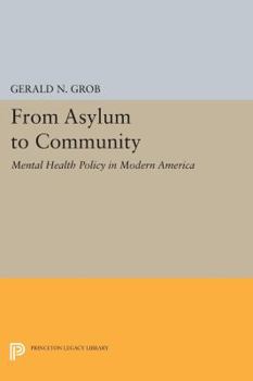 Paperback From Asylum to Community: Mental Health Policy in Modern America Book