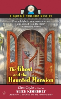 The Ghost and the Haunted Mansion - Book #5 of the Haunted Bookshop Mystery