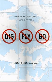 Paperback No Dig, No Fly, No Go: How Maps Restrict and Control Book