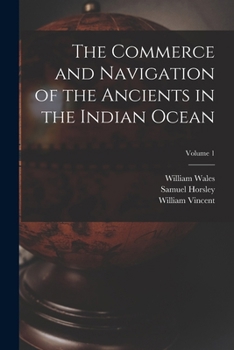 Paperback The Commerce and Navigation of the Ancients in the Indian Ocean; Volume 1 Book