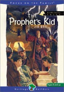 The Prophet's Kid (Kidwitness Tales #8) - Book #8 of the KidWitness Tales