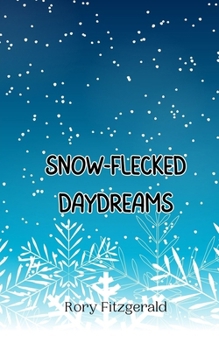 Paperback Snow-Flecked Daydreams Book