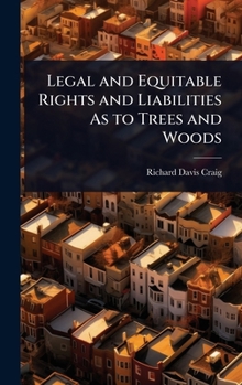 Legal and Equitable Rights and Liabilities As to Trees and Woods