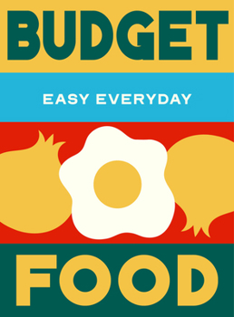 Hardcover Budget Food: 180 Simple Triple-Tested Recipes Book