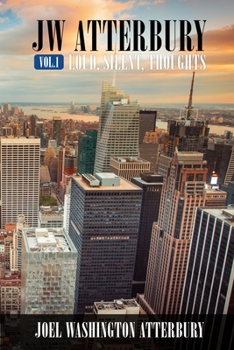 Paperback Jw Atterbury Vol.1 Loud, Silent, Thoughts Book