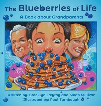 Hardcover The Blueberries of Life: A Book about Grandparents Book