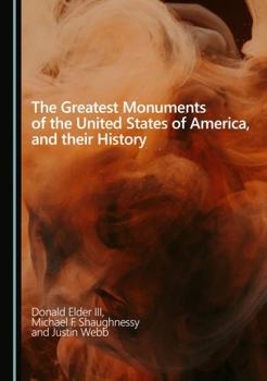 The Greatest Monuments of the United States of America, and their History