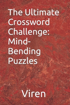 Paperback The Ultimate Crossword Challenge: Mind-Bending Puzzles Book