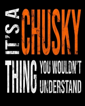 It's A Chusky Thing You Wouldn't Understand: Mixed Dog Breed Notebook 2020 Monthly Planner Dated Journal  8" x 10" 110 pages