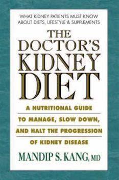 Paperback The Doctor's Kidney Diets: A Nutritional Guide to Managing and Slowing the Progression of Chronic Kidney Disease Book