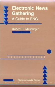 Paperback Electronic News Gathering: A Guide to Eng Book