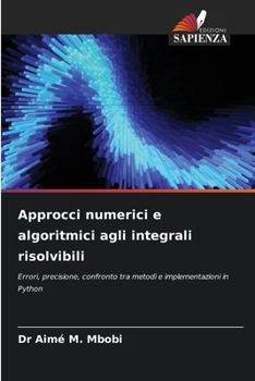 Paperback Approcci numerici e algoritmici agli integrali risolvibili [Italian] Book