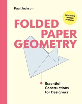 Paperback Folded Paper Geometry: Practical Constructions for Designers and Makers Book