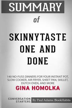 Paperback Summary of Skinnytaste One and Done by Gina Homolka: Conversation Starters Book