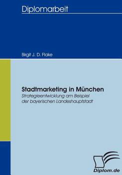 Paperback Stadtmarketing in München: Strategieentwicklung am Beispiel der bayerischen Landeshauptstadt [German] Book
