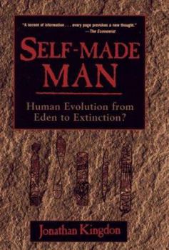 Paperback Self-Made Man: Human Evolution from Eden to Extinction Book