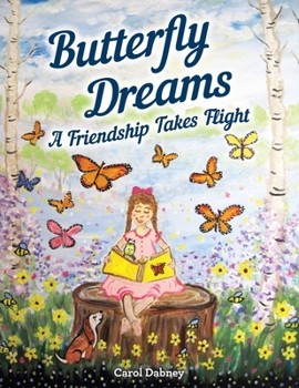 Paperback Butterfly Dreams: A Friendship Takes Flight Book