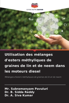Paperback Utilisation des mélanges d'esters méthyliques de graines de lin et de neem dans les moteurs diesel [French] Book