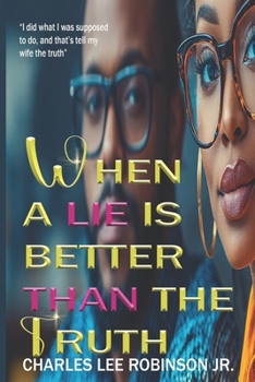 Paperback When a Lie Is Better Than the Truth: Women Are Never Powerless Book