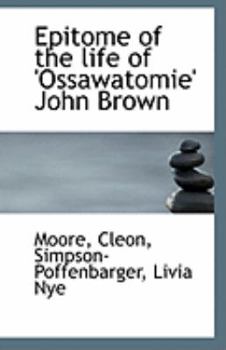 Paperback Epitome of the Life of 'Ossawatomie' John Brown Book